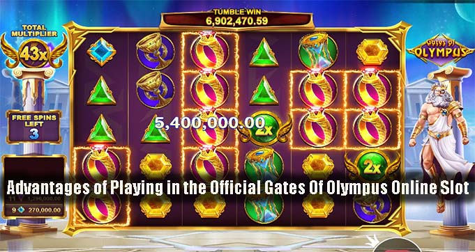 Advantages of Playing in the Official Gates Of Olympus Online Slot