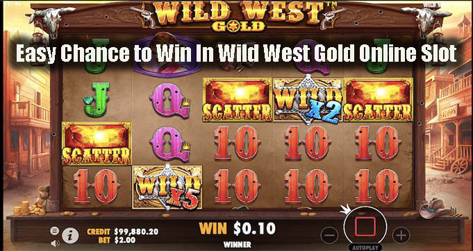 Easy Chance to Win In Wild West Gold Online Slot